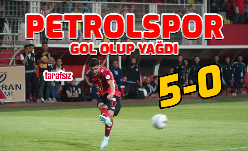 PETROLSPOR GOL OLUP YAĞDI: 5-0