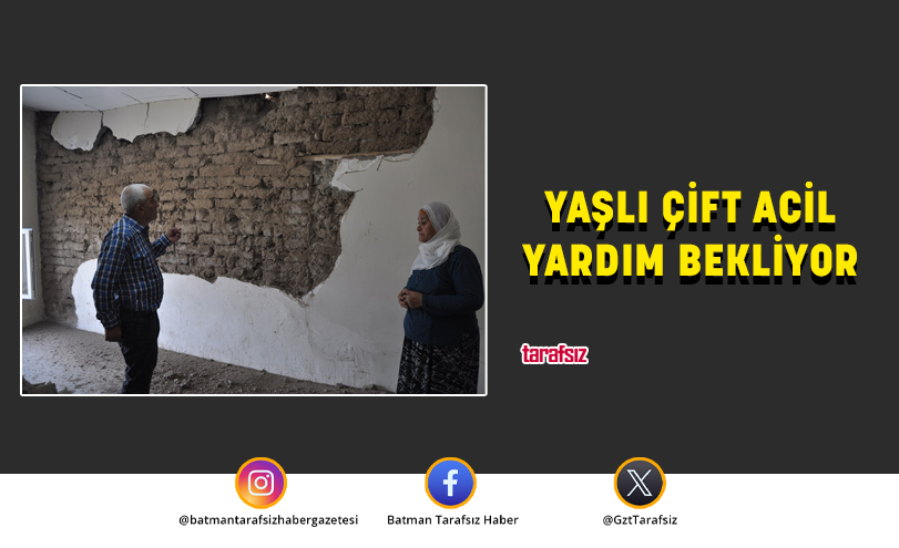 YAŞLI ÇİFT ACİL YARDIM BEKLİYOR