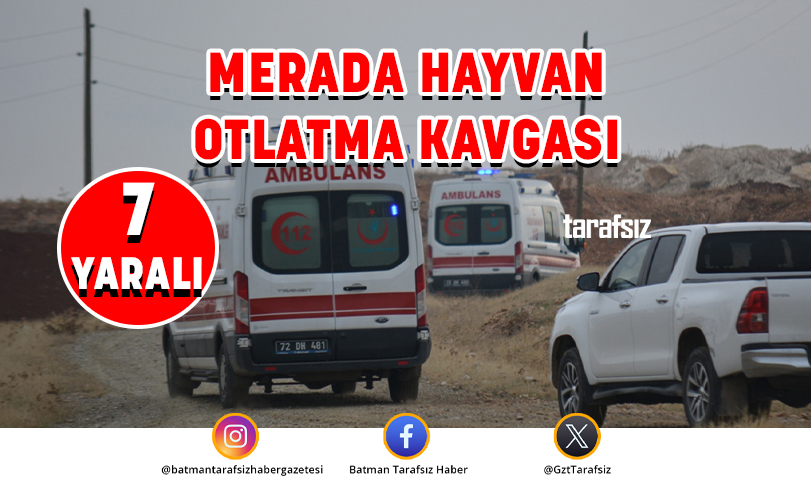 MERADA HAYVAN OTLATMA KAVGASI: 7 YARALI