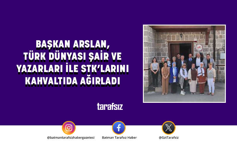 Başkan Arslan, Türk Dünyası Şair ve Yazarları ile STK’larını Kahvaltıda Ağırladı