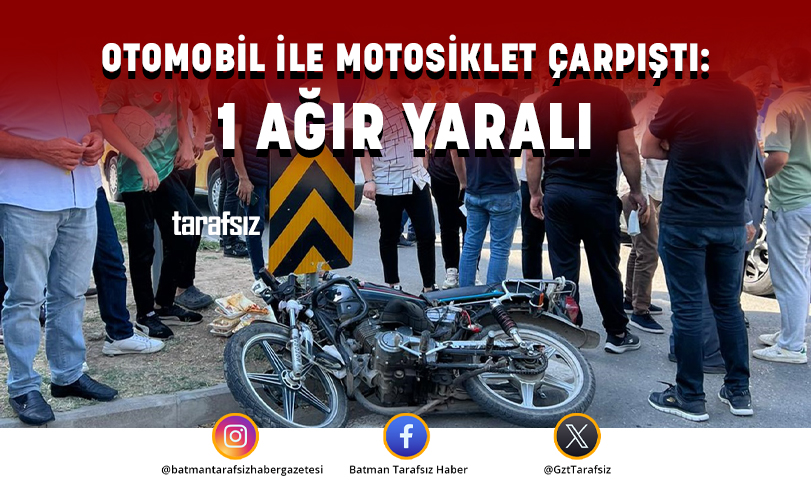 OTOMOBİL İLE MOTOSİKLET ÇARPIŞTI: 1 AĞIR YARALI