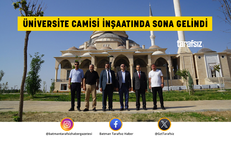 ÜNİVERSİTE CAMİSİ İNŞAATINDA SONA GELİNDİ