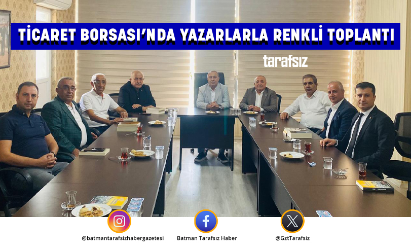 TİCARET BORSASI’NDA YAZARLARLA RENKLİ TOPLANTI
