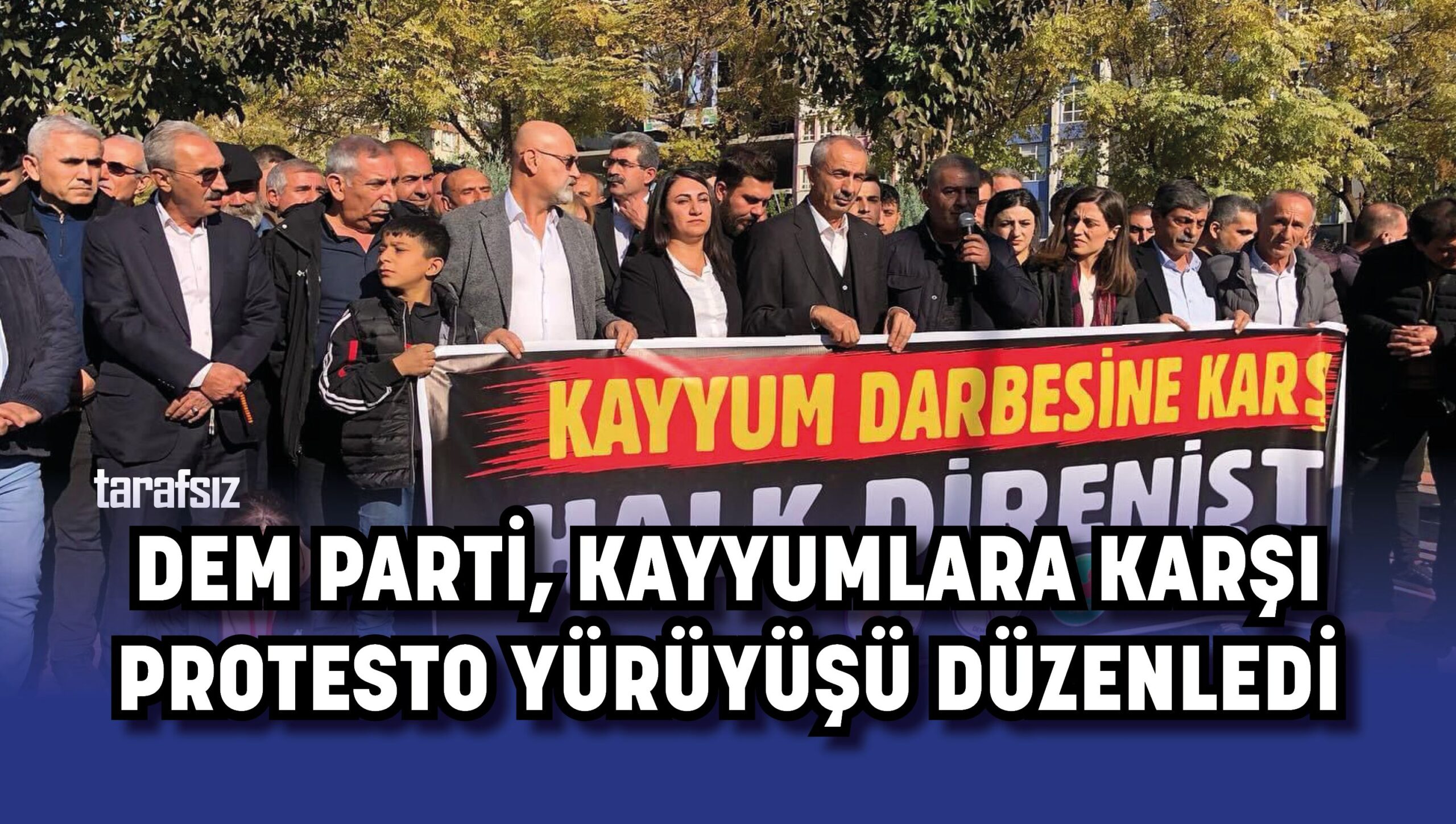 DEM PARTİ, KAYYUMLARA KARŞI PROTESTO YÜRÜYÜŞÜ DÜZENLEDİ