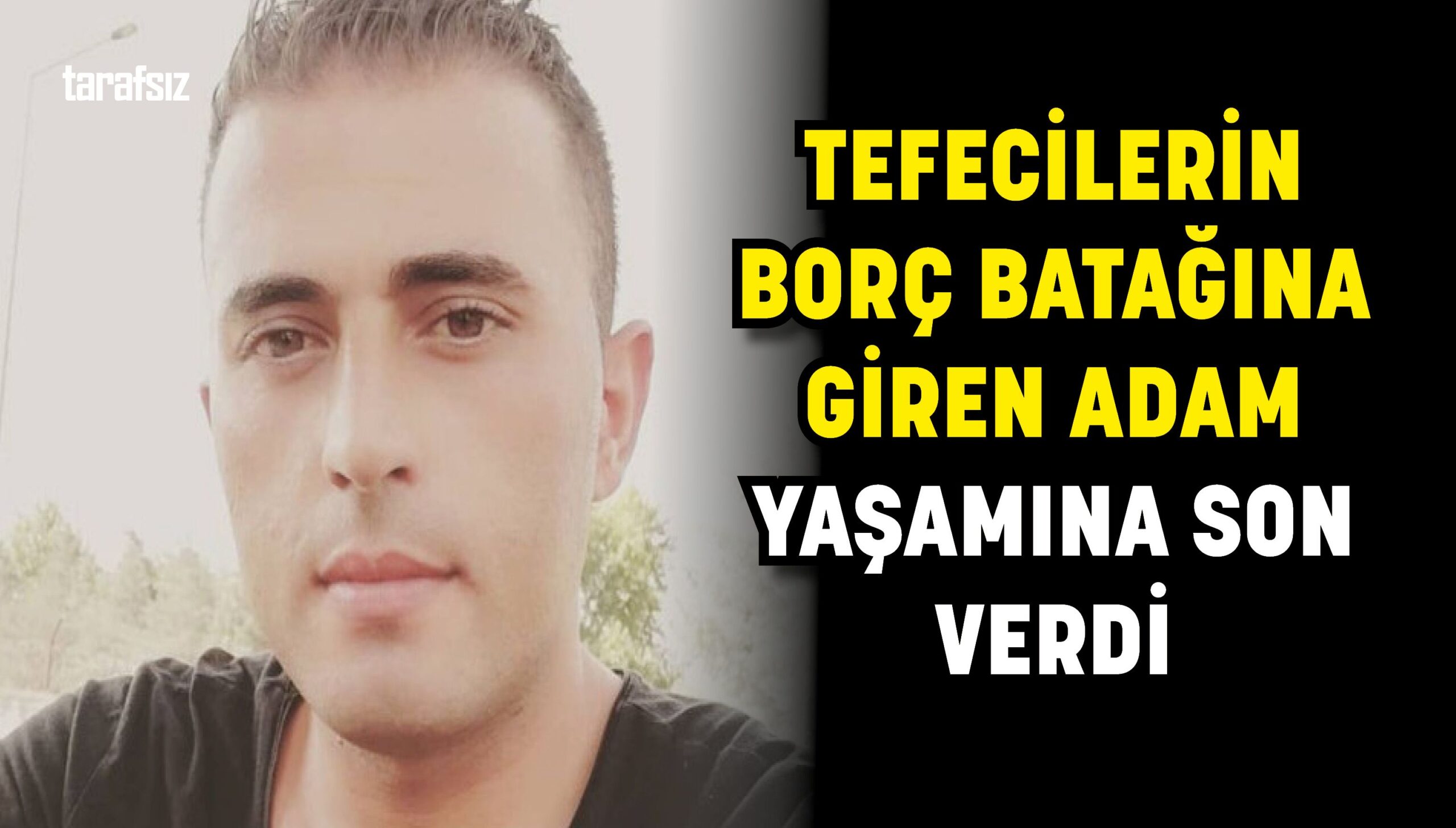 35 YAŞINDAKİ GENÇ YAŞAMINA SON VERDİ