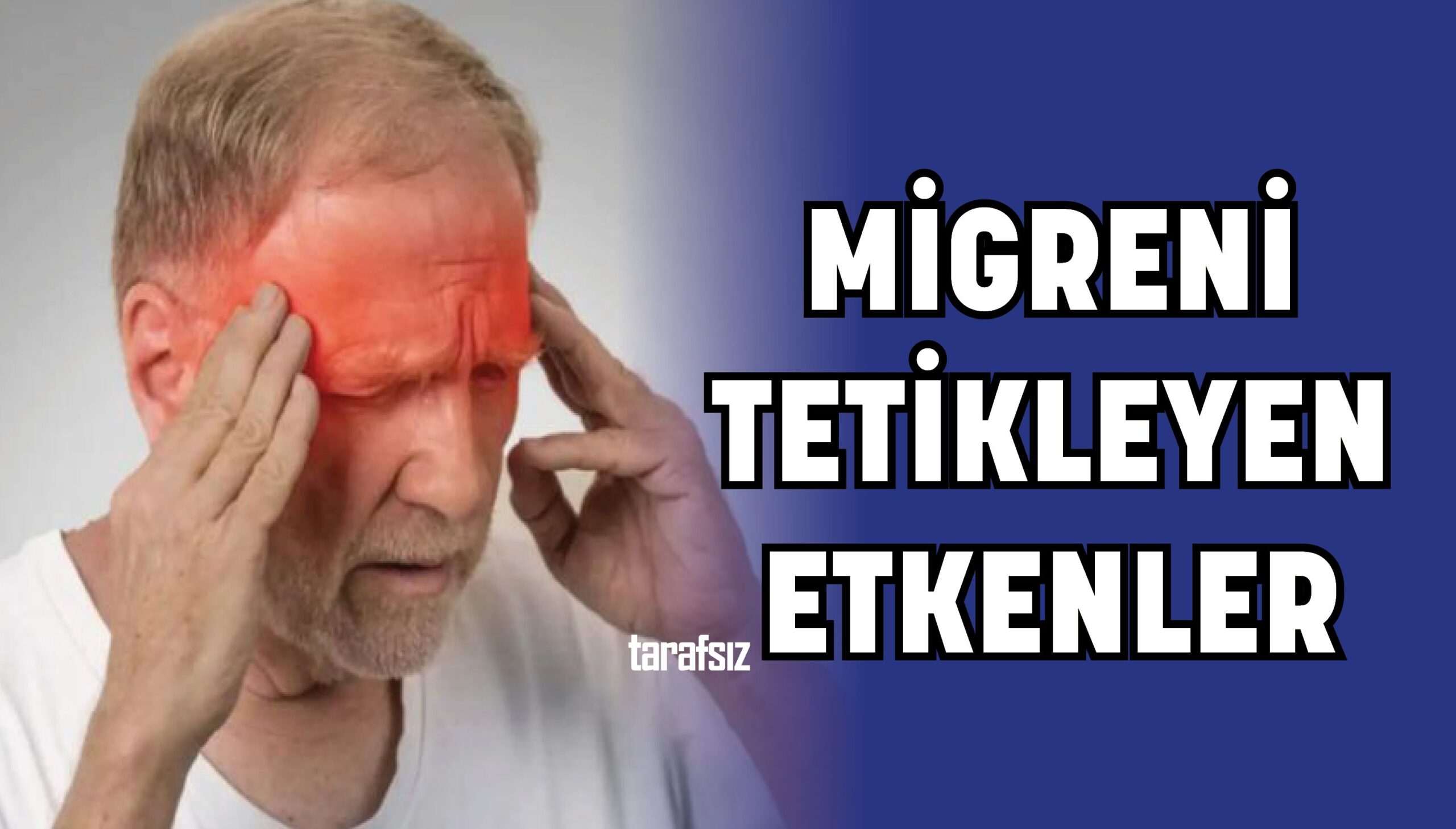 MİGRENİ TETİKLEYEN ETKENLER