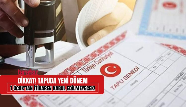 DİKKAT! TAPUDA YENİ DÖNEM