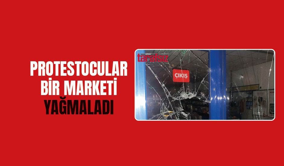 PROTESTOCULAR BİR MARKETİ YAĞMALADI