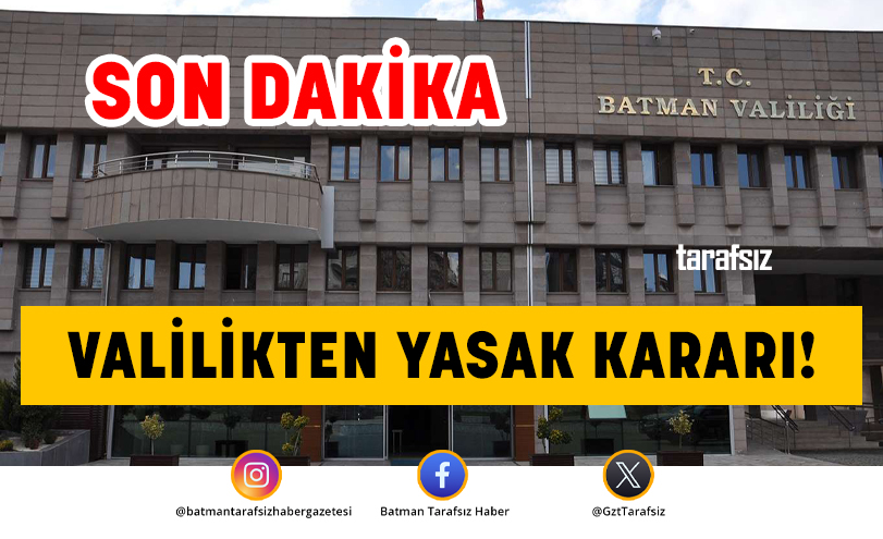VALİLİKTEN 10 GÜNLÜK YASAK KARARI!