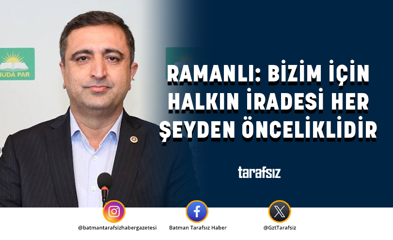 RAMANLI: BİZİM İÇİN HALKIN İRADESİ HER ŞEYDEN ÖNCELİKLİDİR