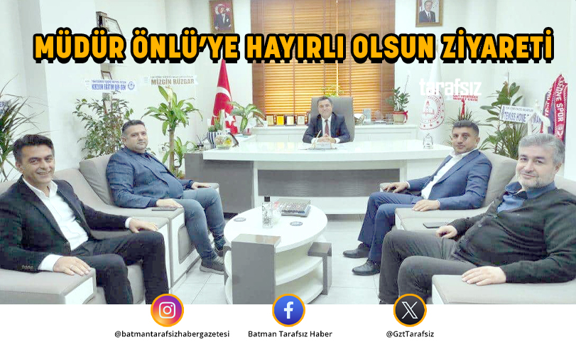 MÜDÜR ÖNLÜ’YE HAYIRLI OLSUN ZİYARETİ