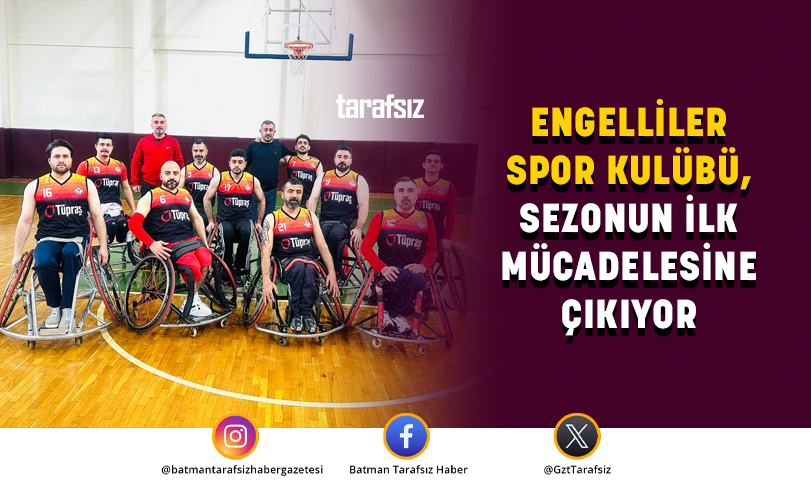 ENGELLİLER SPOR KULÜBÜ, SEZONUN İLK MÜCADELESİNE ÇIKIYOR