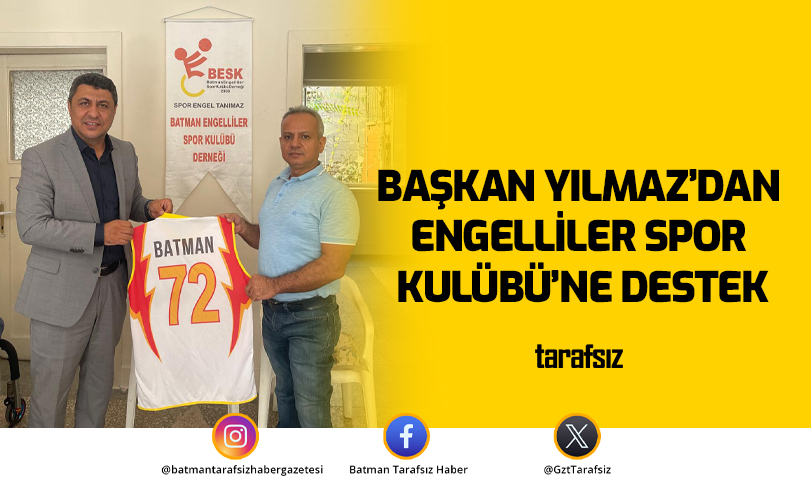 BAŞKAN YILMAZ’DAN ENGELLİLER SPOR KULÜBÜ’NE DESTEK