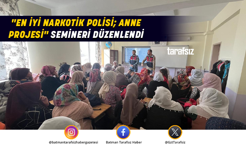 “EN İYİ NARKOTİK POLİSİ; ANNE PROJESİ” SEMİNERİ DÜZENLENDİ