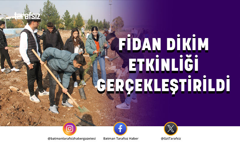 FİDAN DİKİM ETKİNLİĞİ GERÇEKLEŞTİRİLDİ