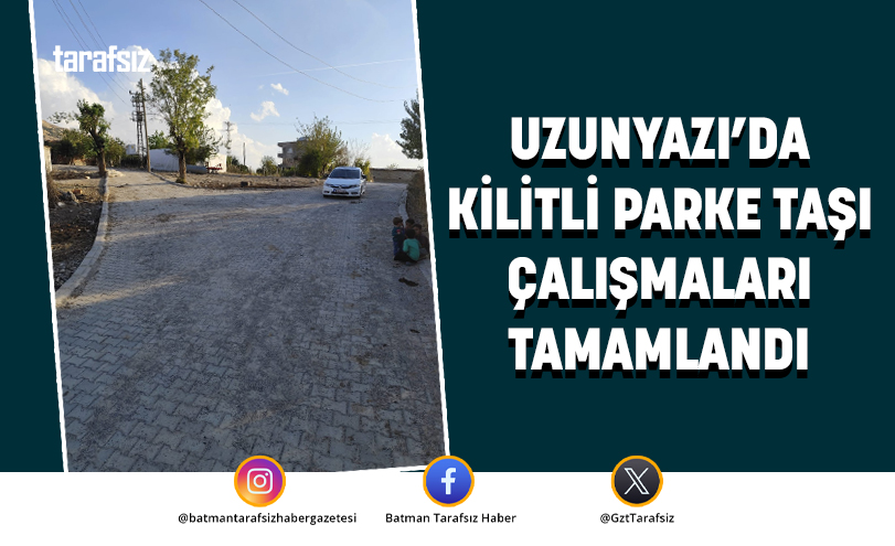 UZUNYAZI’DA KİLİTLİ PARKE TAŞI ÇALIŞMALARI TAMAMLANDI