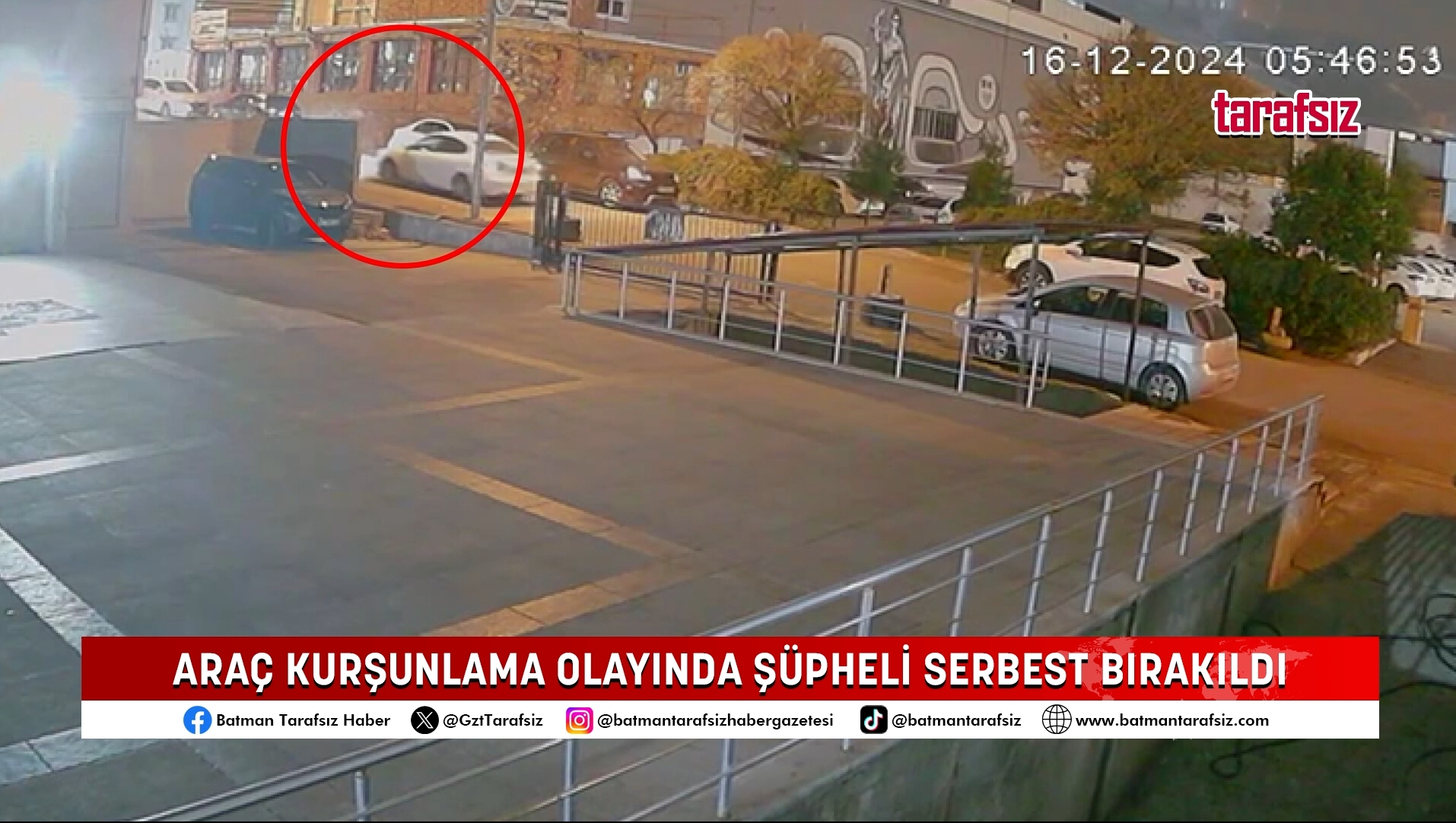 Batman’da Araç Kurşunlama Olayında Şüpheli Serbest Bırakıldı