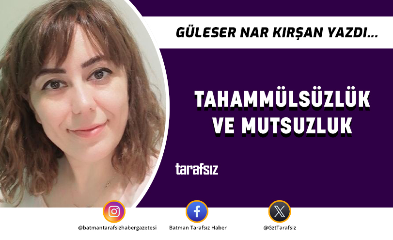 Tahammülsüzlük ve Mutsuzluk