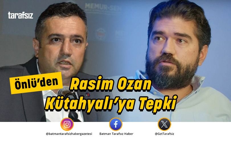 Önlü’den Rasim Ozan Kütahyalı’ya Tepki