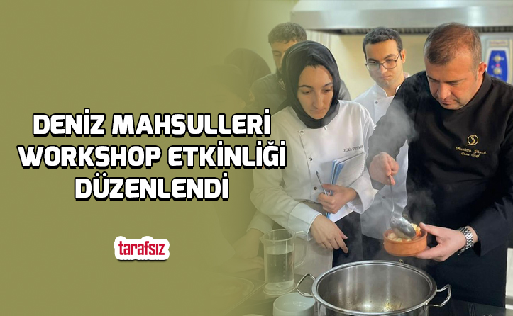 Deniz Mahsulleri Workshop Etkinliği Düzenlendi