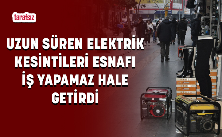 Uzun Süren Elektrik Kesintileri Esnafı İş Yapamaz Hale Getirdi