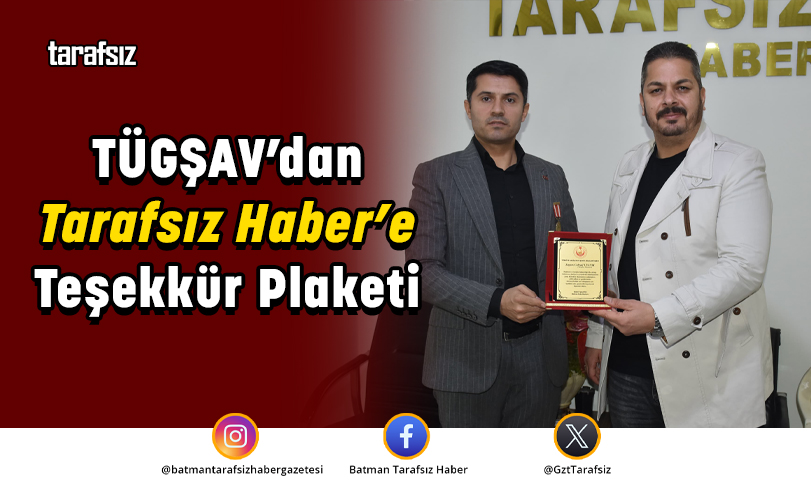 TÜGŞAV’dan Tarafsız Haber’e Teşekkür Plaketi