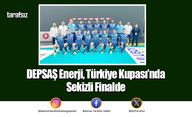 DEPSAŞ Enerji, Türkiye Kupası’nda Sekizli Finalde
