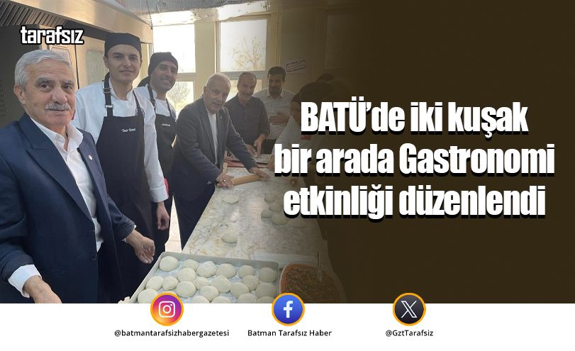 BATÜ’de iki kuşak bir arada Gastronomi etkinliği düzenlendi