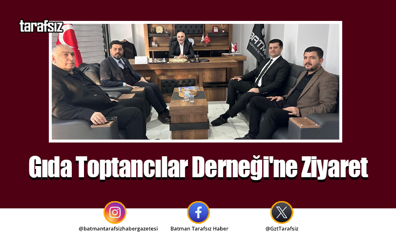 Gıda Toptancılar Derneği’ne Ziyaret