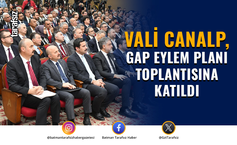 Vali Canalp, GAP Eylem Planı Toplantısına katıldı