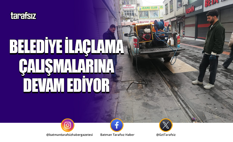 Belediye İlaçlama Çalışmalarına Devam Ediyor