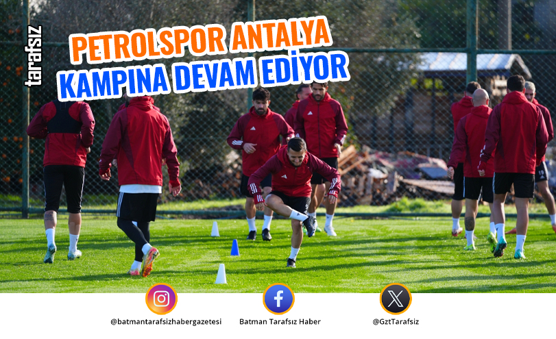 Petrolspor Antalya Kampına Devam Ediyor