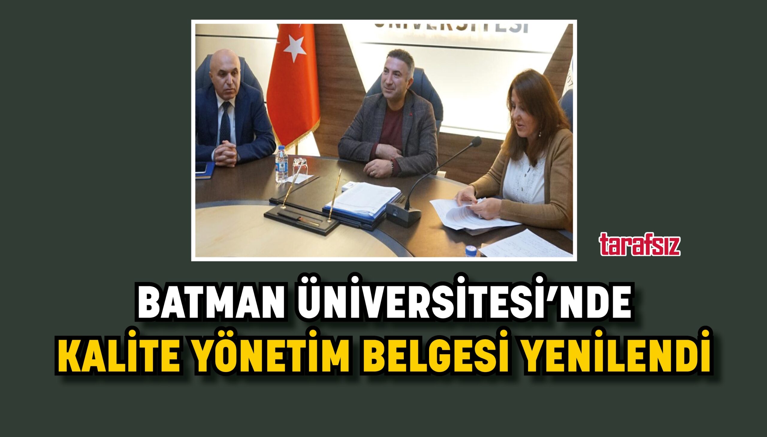 BATMAN ÜNİVERSİTESİ’NDE KALİTE YÖNETİM BELGESİ YENİLENDİ