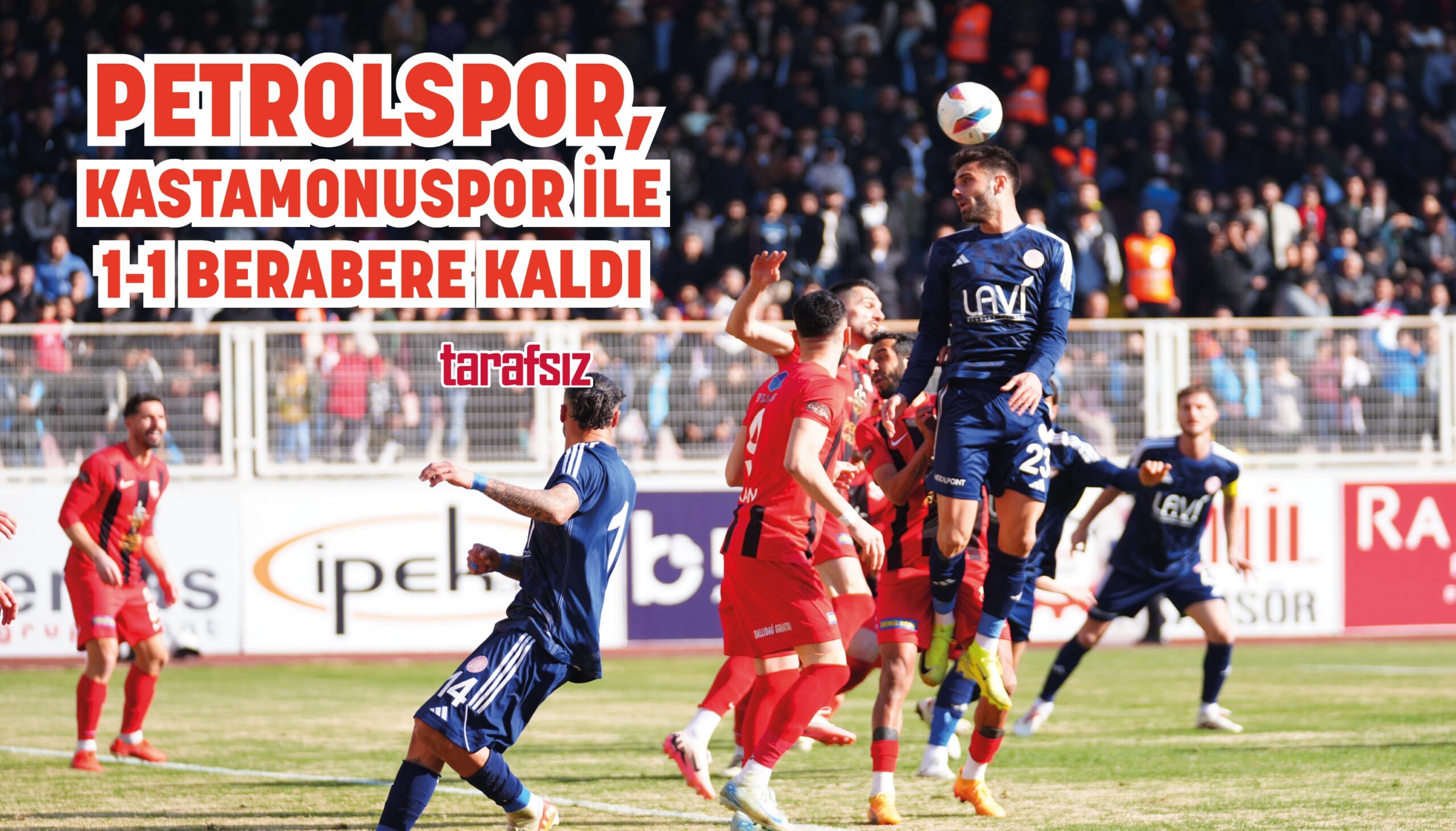 Petrolspor, Kastamonuspor ile 1-1 Berabere Kaldı