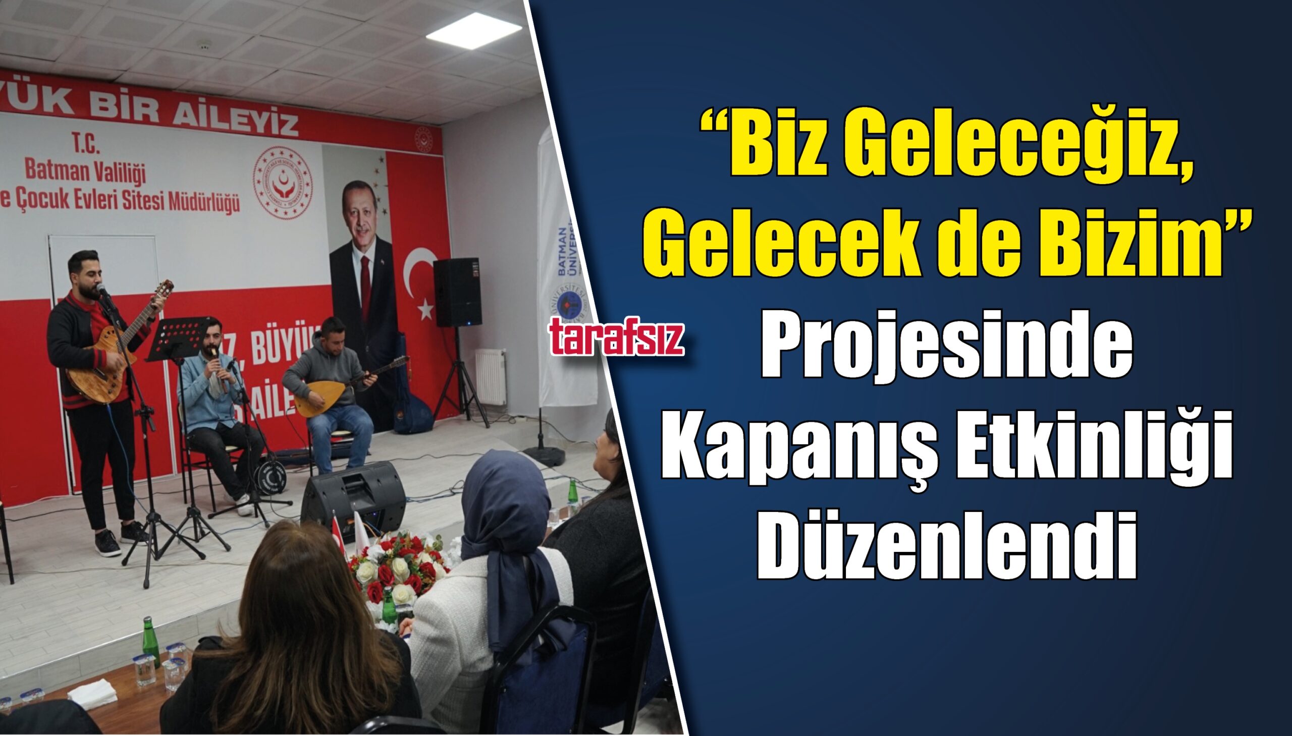 “Biz Geleceğiz, Gelecek de Bizim” Projesinde Kapanış Etkinliği Düzenlendi