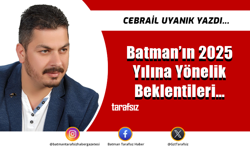 Batman’ın 2025 Yılına Yönelik Beklentileri…
