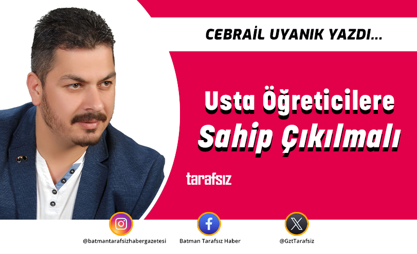 Usta Öğreticilere Sahip Çıkılmalı