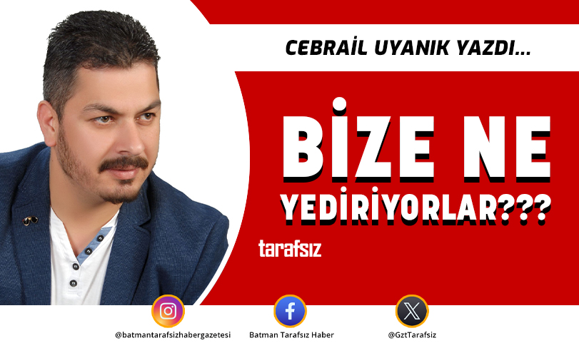 Bize Ne Yediriyorlar???