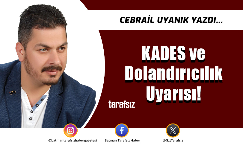 KADES ve Dolandırıcılık Uyarısı!