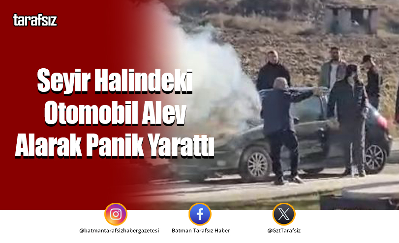 Seyir Halindeki Otomobil Alev Alarak Panik Yarattı