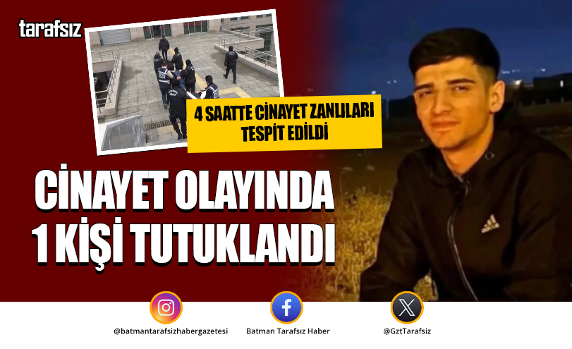 4 Saatte Cinayet Zanlıları Tespit Edildi