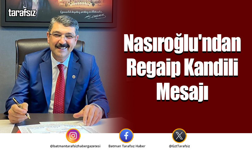 Nasıroğlu’ndan Regaip Kandili Mesajı
