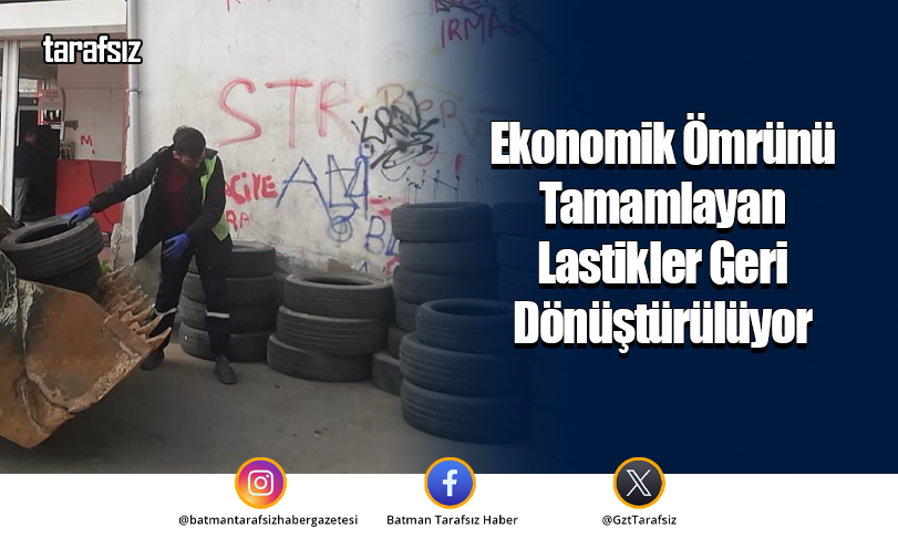 Ekonomik Ömrünü Tamamlayan Lastikler Geri Dönüştürülüyor