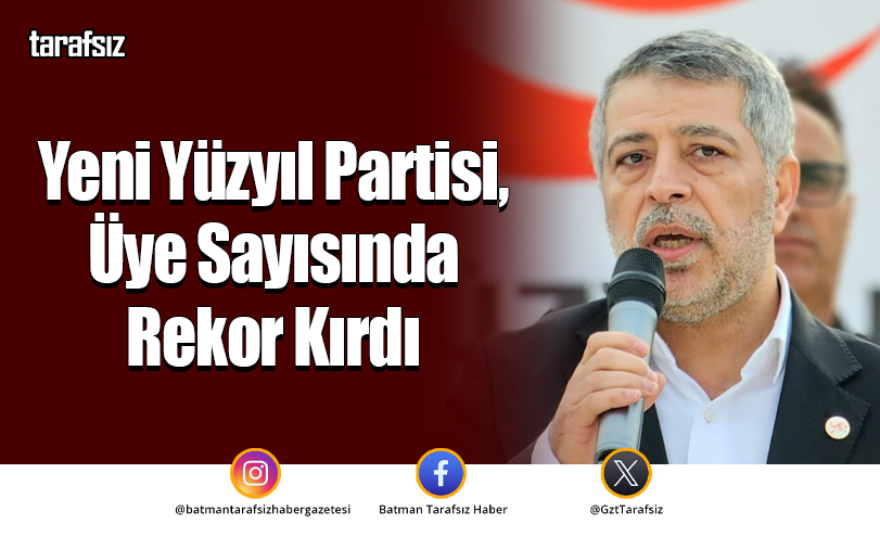 Yeni Yüzyıl Partisi, Üye Sayısında Rekor Kırdı