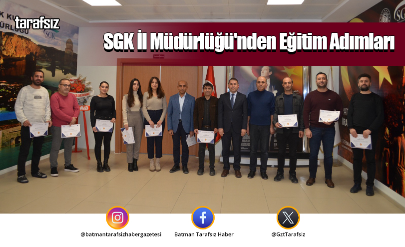SGK İl Müdürlüğü’nden Eğitim Adımları