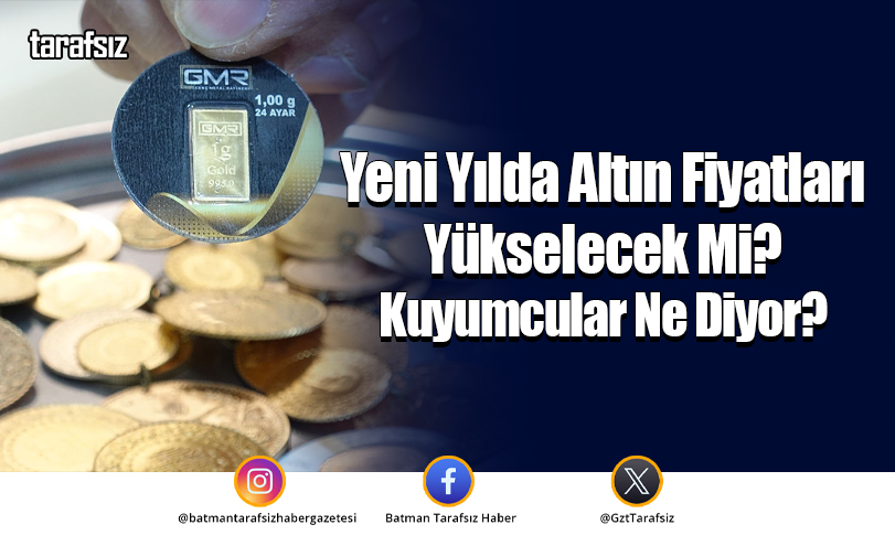 Yeni Yılda Altın Fiyatları Yükselecek Mi? Kuyumcular Ne Diyor?