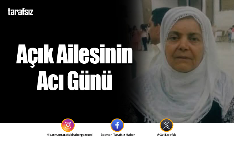 Açık Ailesinin Acı Günü