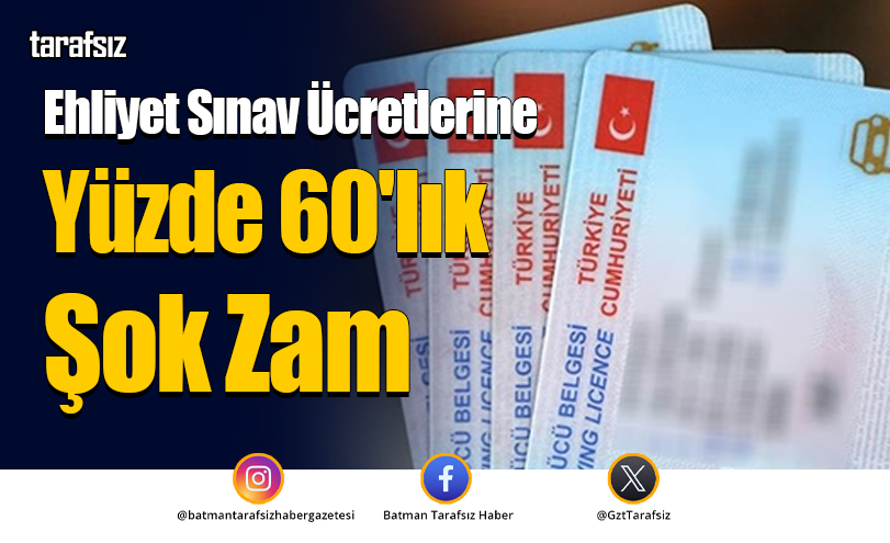 Ehliyet Sınav Ücretlerine Yüzde 60’lık Şok Zam