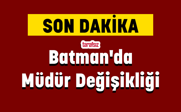 Batman’da Müdür Değişikliği