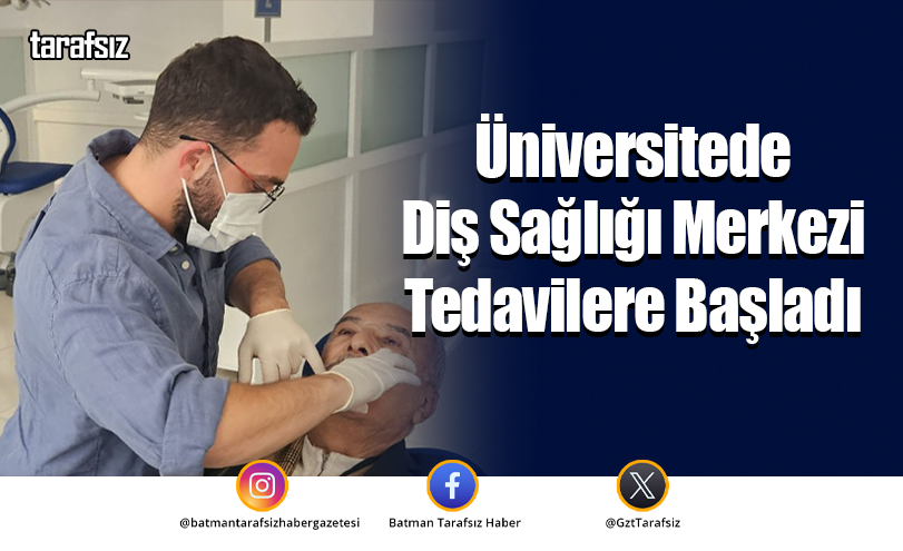 Üniversitede Diş Sağlığı Merkezi Tedavilere Başladı